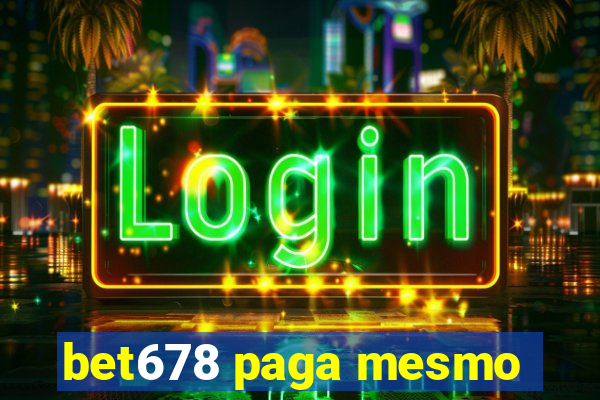 bet678 paga mesmo